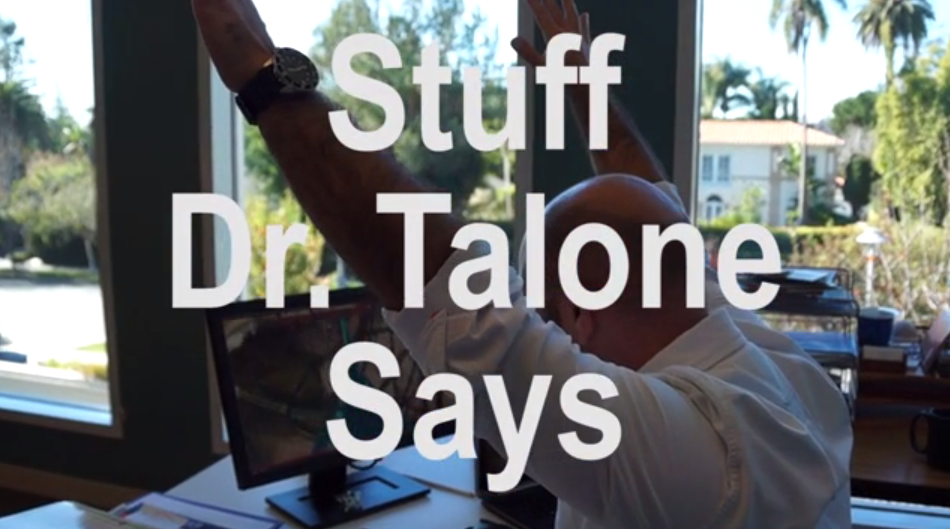 Stuff Dr. Talone Says